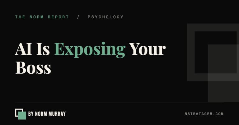 AI Is Exposing Your Boss | The Norm Report by Norm Murray