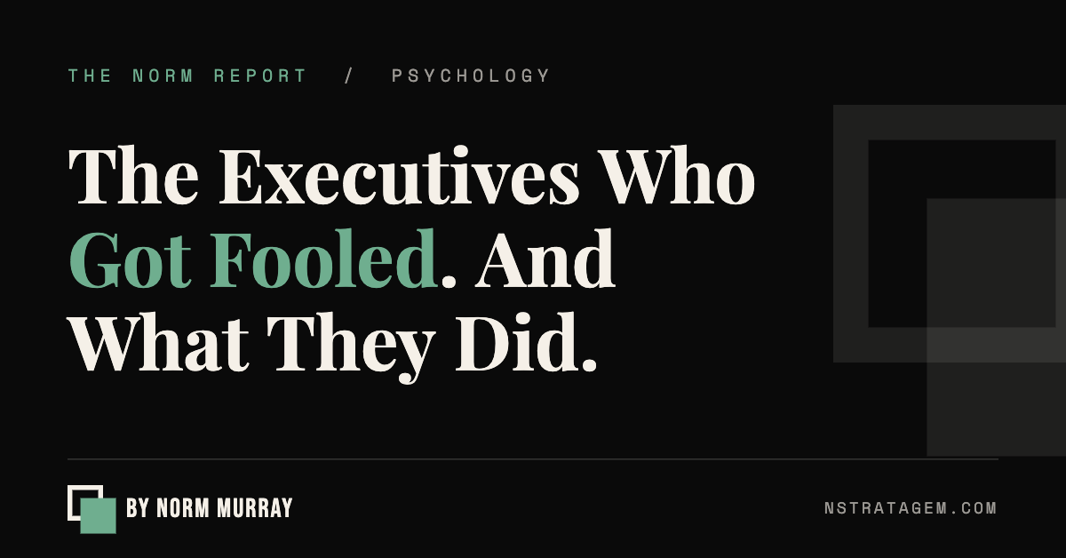 Read more about the article The Executives Who Got Fooled. And What They Did.