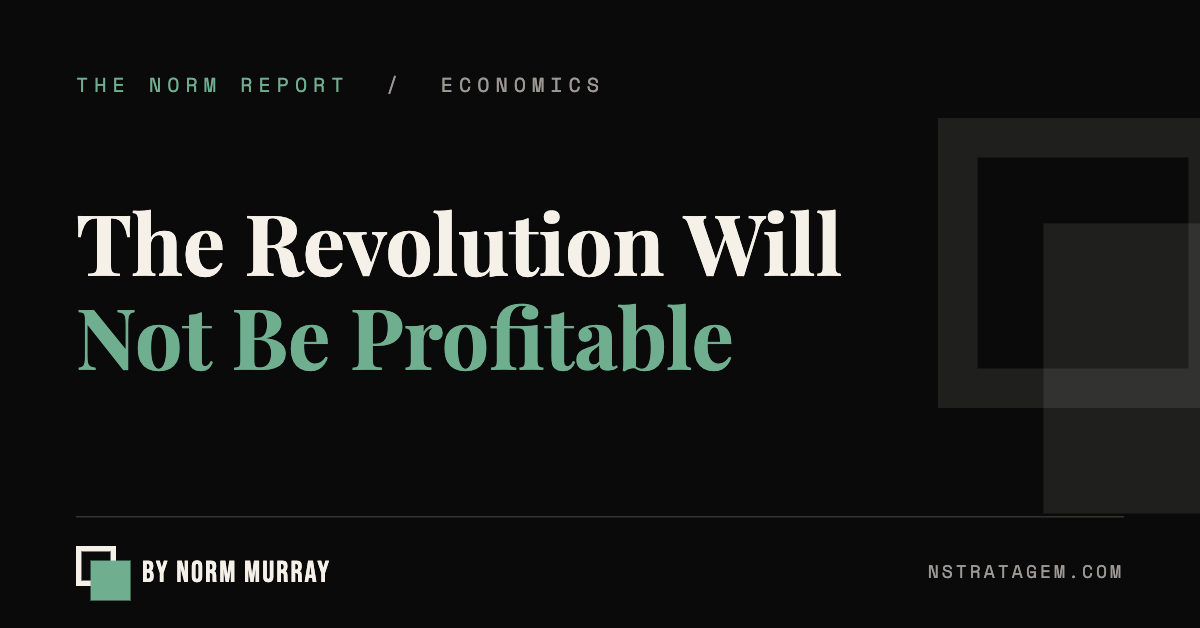 Read more about the article The Revolution Will Not Be Profitable